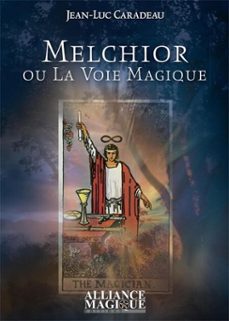 melchior ou la voie magique (ebook)-jean luc caradeau-9782367362151