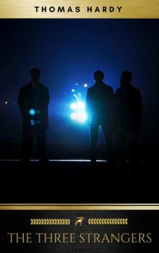 the three strangers (ebook)-thomas hardy-9782378981051