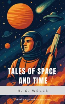 tales of space and time (ebook)-h. g. wells-zenith horizon publishing-9782384238651