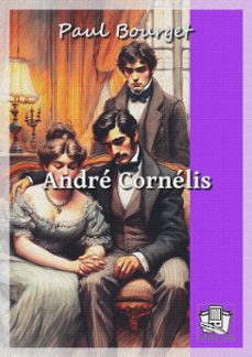 andre cornelis (ebook)-paul bourget-9782384424351