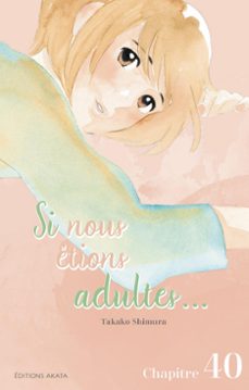 si nous etions adultes... - chapitre 40 (ebook)-takako shimura-9782385316051