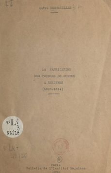 la fabrication des poudres de guerre a essonnes (ebook)-andré desfeuilles-9782402609951