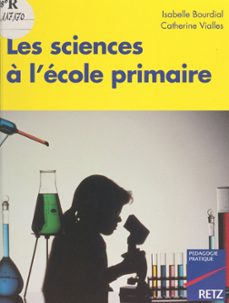 les sciences a l'ecole primaire (ebook)-isabelle bourdial-catherine vialles-9782725682051