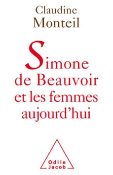 simone de beauvoir et les femmes aujourdhui (ebook)-claudine monteil-9782738187451