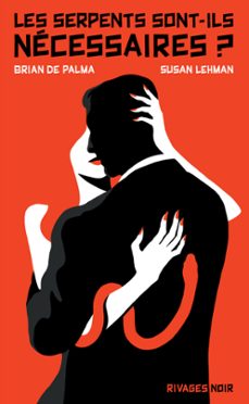 les serpents sont-ils necessaires ? (ebook)-brian de palma-susan lehman-9782743644451