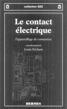 le contact electrique : l'appareillage de connexion (ebook)-louis féchant-9782746234451