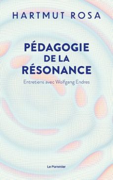 pedagogie de la resonance : entretiens avec wolfgang endres (ebook)-hartmut rosa-9782746526051