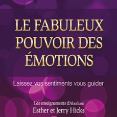 le fabuleux pouvoir des emotions : laissez vos sentiments vous guider (audiolibro)-9782897364151