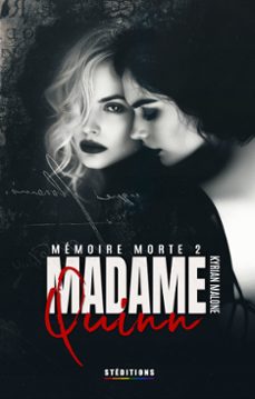 madame quinn - memoire morte - tome 2/2 (livre lesbien, roman lesbien) romance lesbienne - prof elève - slow burn (ebook)-kyrian malone-homoromance éditions-9782898443251