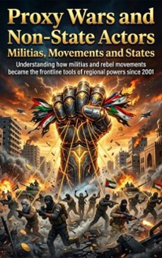 proxy wars and non-state actors: militias, movements and states (ebook)-lena voss-9783565371051