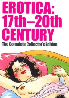 erotica: 17th-20th century. the complete collector s edition (4 v ols.) (vol 1): erotica 20ht century; (vol 2): erotica 20th century; (vol 3): erotica 19th century; (vol 4): erotica 17th-18th century-9783822830451