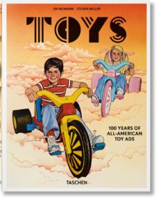 jim heimann. steven heller. toys. 100 years of all-american toy a ds-9783836566551
