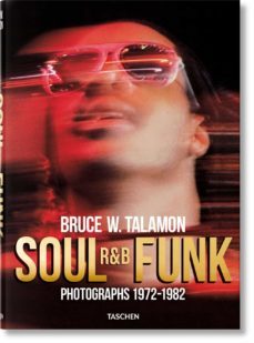 bruce w. talamon. soul. r&b. funk. photographs 1972&@x02013;1982-pearl cleage-9783836583251