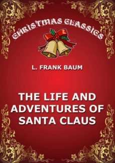 the life and adventures of santa claus (ebook)-l. frank baum-9783849647551