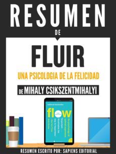 resumen de "fluir: una psicologia de la felicidad - de mihaly csikszentmihalyi" (ebook)-mihaly csikszentmihalyi-9783962554651