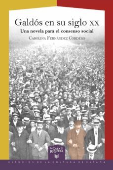 galdos en su siglo xx: una novela para el consenso social (ebook)-carolina fernandez cordero-9783968690551