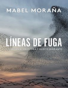 lineas de fuga : ciudadania, frontera y sujeto migrante (ebook)-mabel moraña-9783968691251