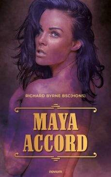 maya accord (ebook)-richard, bsc(hons) byrne-9783991313151