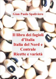 libro dei fagioli d'italia - italia del nord e centrale ricette e varietà (ebook)-9786050416251
