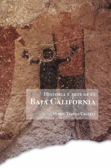 historia y arte de la baja california (ebook)-maria teresa uriarte castañeda-9786070249051