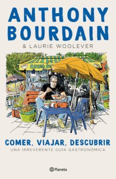 comer, viajar, descubrir (edicion mexicana) (ebook)-anthony bourdain-9786070778551