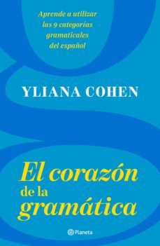 el corazon de la gramatica (ebook)-yliana cohen-9786070784651