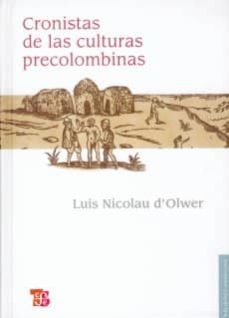 cronistas de las culturas precolombinas-luis nicolau dolwer-9786071602251
