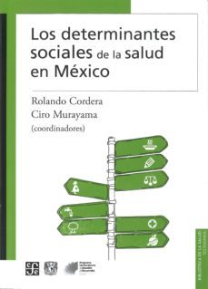 los determinantes sociales de la salud en mexico-rolando (coord.) cordera-ciro (coord.) murayama-9786071612151