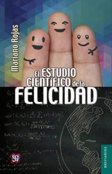 el estudio cientifico de la felicidad-mariano rojas-9786071621351