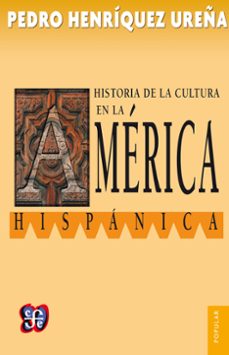 historia de la cultura en la america hispanica (ebook)-pedro henriquez ureña-9786071623751