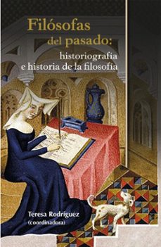 filosofas del pasado: historiografia e historia de la filosofia (ebook)-teresa rodriguez-9786072629851