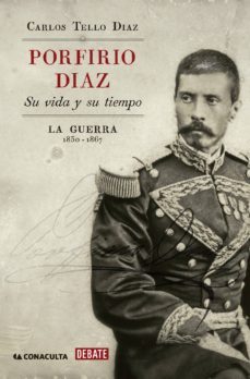 porfirio díaz. su vida y su tiempo i (ebook)-carlos tello diaz-9786073133951