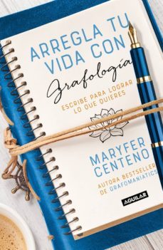arregla tu vida con grafologia (ebook)-maryfer centeno-9786073176651