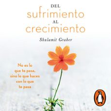 del sufrimiento al crecimiento (audiolibro)-shulamit graber-9786073800051