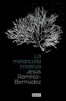 la melancolia creativa (ebook)-jesus ramirez bermudez-9786073817851