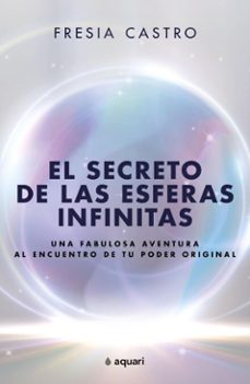 el secreto de las esferas infinitas (ebook)-fresia castro-9786073928151