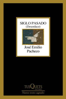 siglo pasado (desenlace) (ebook)-jose emilio pacheco-9786073930451