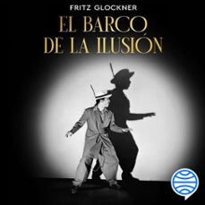 el barco de la ilusión (audiolibro)-fritz glockner-9786073940351