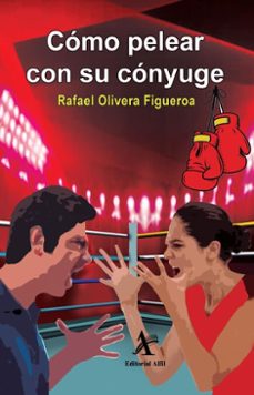 como pelear con su conyuge (ebook)-rafael olivera figueroa-9786077414551
