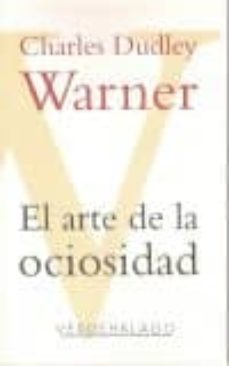 el arte de la ociosidad-charles dudley warner-9786077546351
