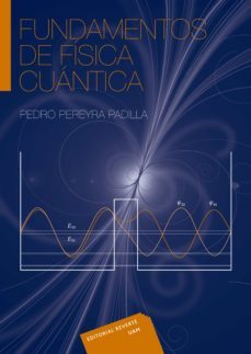 fundamentos de fisica cuantica-pedro pereyra padilla-9786077815051