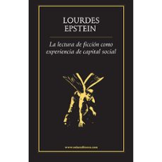 la lectura de ficcion como experiencia de capital social-lourdes epstein-9786078412051
