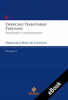 derecho tributario peruano  vol. i (ebook)-francisco ruiz de castilla-9786123252151