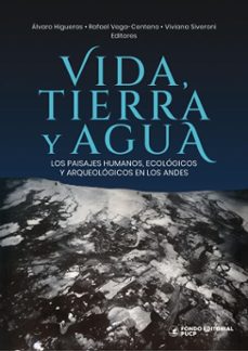 vida, tierra y agua (ebook)-álvaro higueras-rafael vega-centeno-viviana siveroni-9786123350451
