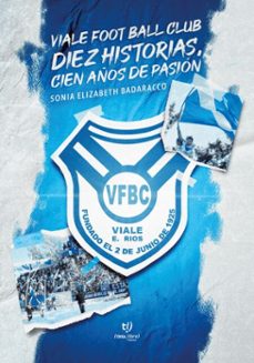 viale foot ball club. diez historias, cien años de pasion (ebook)-sonia elizabeth badaracco-9786313066551