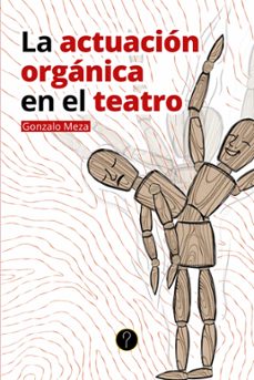 la actuacion organica en el teatro (ebook)-gonzalo meza guzmán-9786316540751