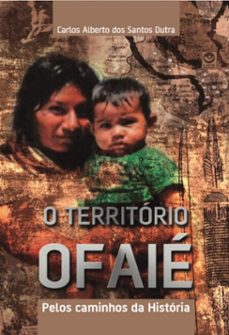 o territorio ofaie pelos caminhos da historia (ebook)-alberto santos dutra dos carlos-9786500826951