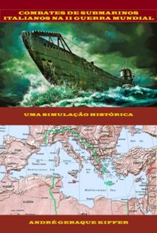combates de submarinos italianos na segunda guerra mundial (ebook)-andré geraque kiffer-9786501159751