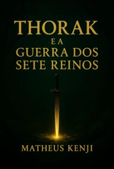 thorak e a guerra dos sete reinos (ebook)-matheus kenji-9786501587851