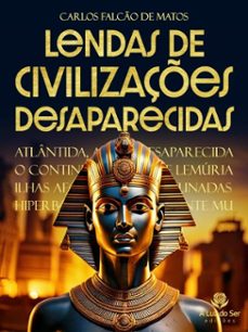 lendas de civilizações desaparecidas (ebook)-carlos falcão de matos-9786501654751